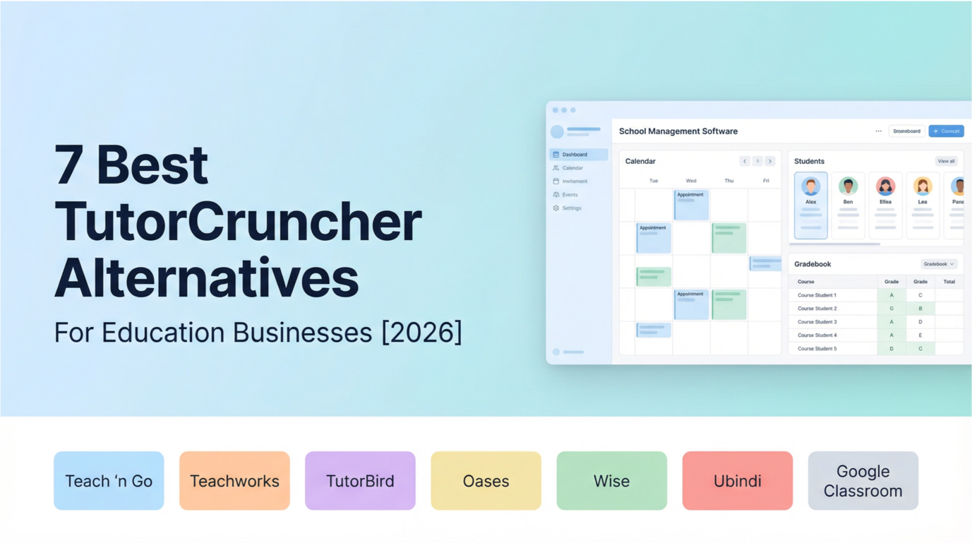 7 Best TutorCruncher Alternatives for Tutoring Businesses [2026]